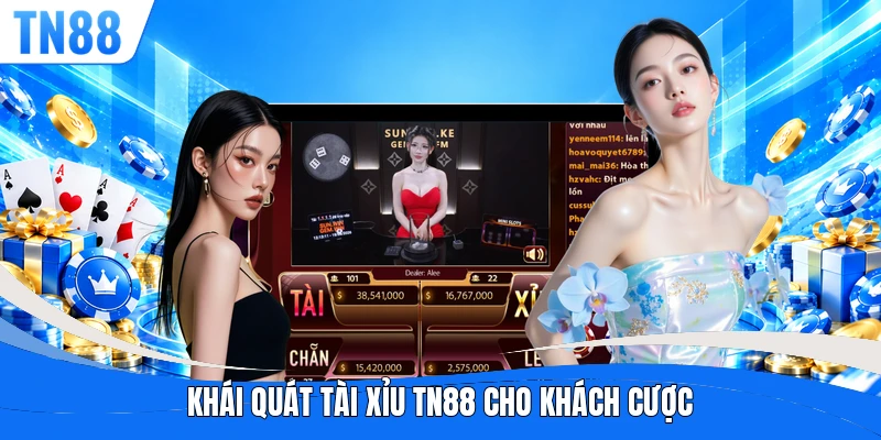 Khái quát tài xỉu TN88 cho khách cược